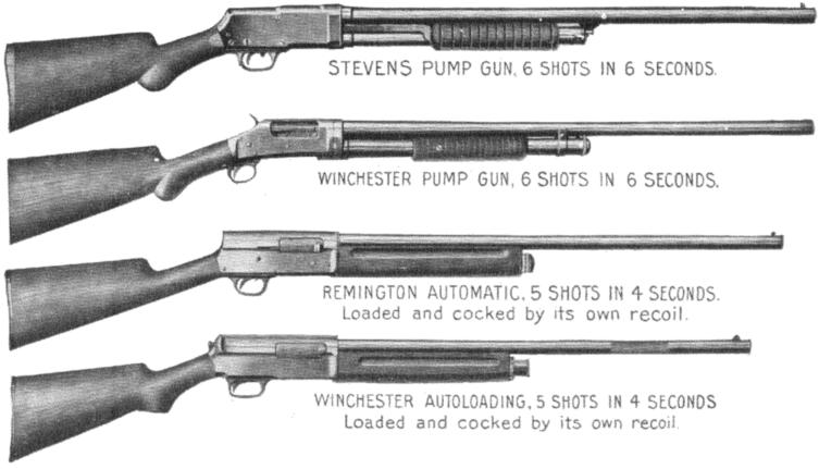 [FOUR OF THE SEVEN MACHINE GUNS STEVENS PUMP GUN, 6 SHOTS
IN 6 SECONDS. WINCHESTER PUMP GUN, 6 SHOTS IN 6 SECONDS. REMINGTON
AUTOMATIC, 5 SHOTS IN 4 SECONDS. Loaded and cocked by its own recoil.
WINCHESTER AUTOLOADING. 5 SHOTS IN 4 SECONDS. Loaded and cocked by its
own recoil.]