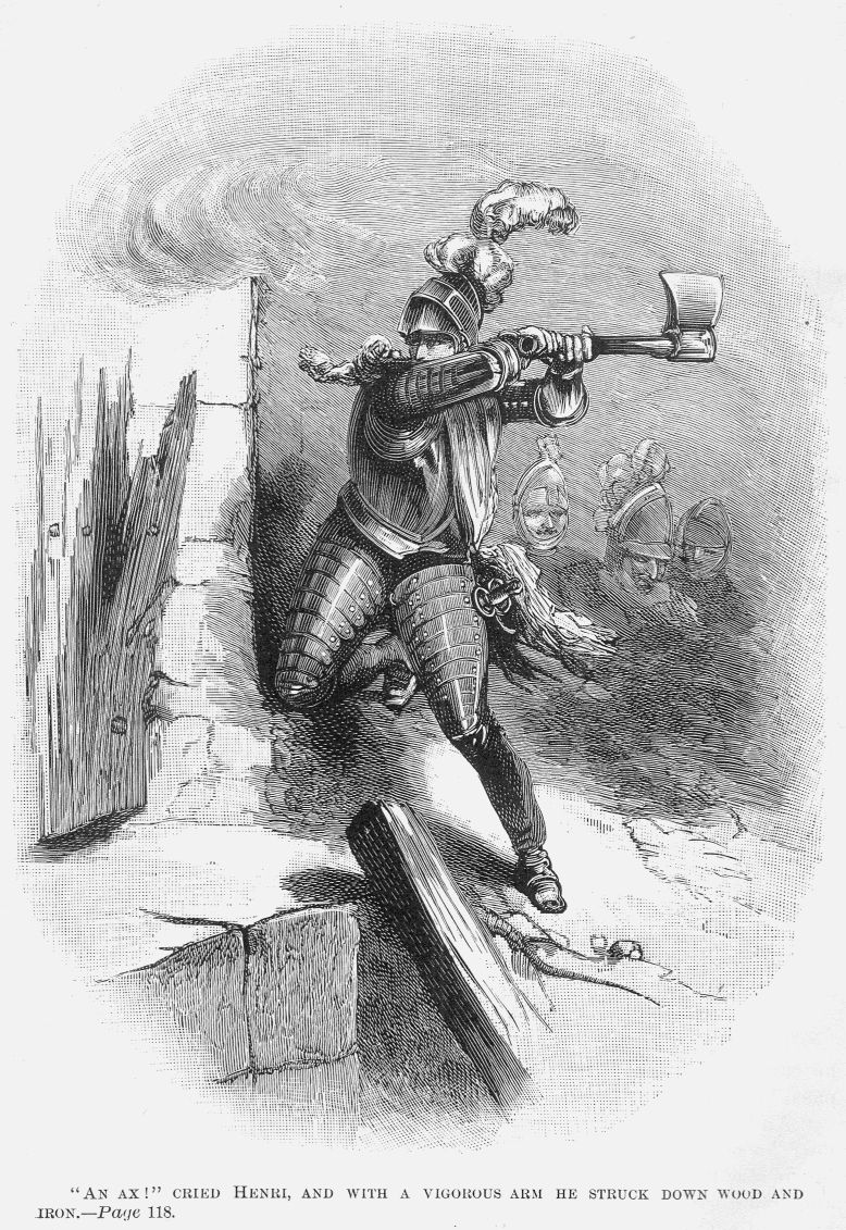 "AN AX!" CRIED HENRI, AND WITH A VIGOROUS ARM HE STRUCK
DOWN WOOD AND IRON.
