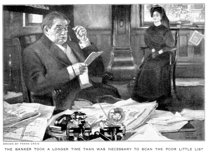 THE BANKER TOOK A LONGER TIME THAN WAS NECESSARY TO SCAN THE POOR LITTLE LIST