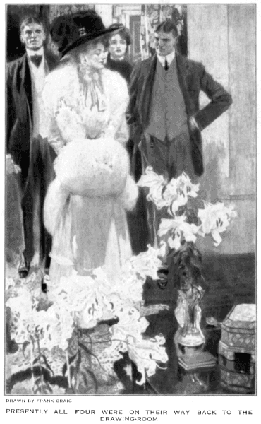 PRESENTLY ALL FOUR WERE ON THEIR WAY BACK TO THE DRAWING-ROOM