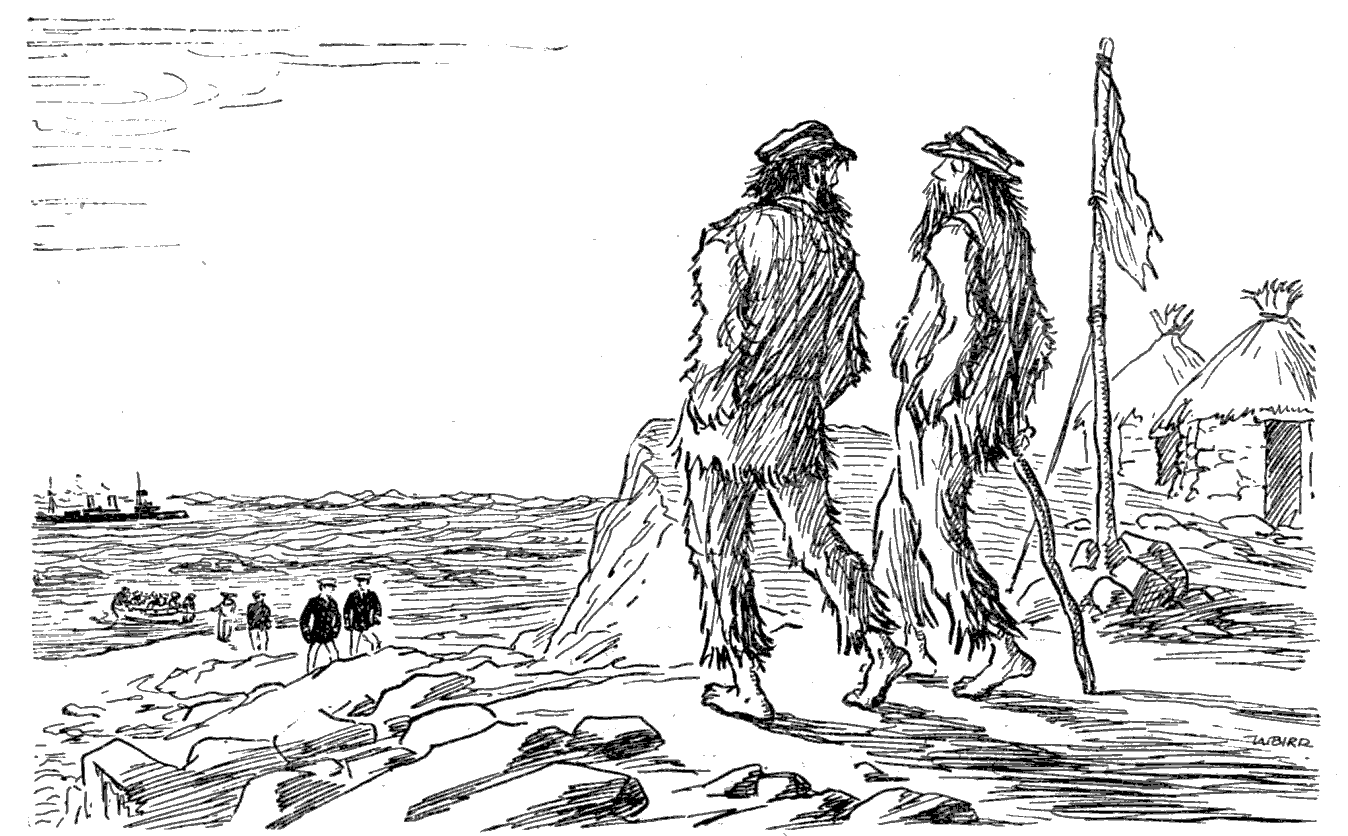 THESE WRETCHED ISLANDERS, CUT OFF AS THEY ARE FROM ALL THE WORLD, ARE, I SUPPOSE, HARDLY CIVILISED.