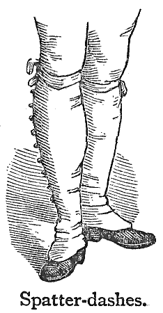 Spatterdashes.