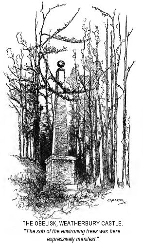 The Obelisk, Weatherbury Castle