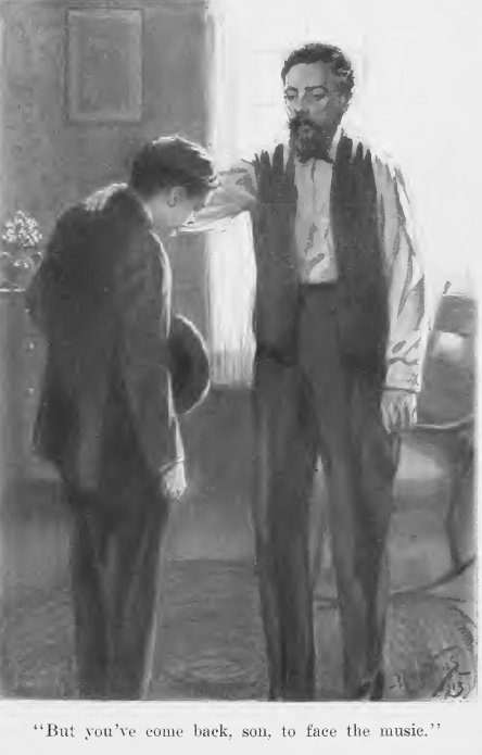 “But you’ve come back, son, to face the
music.”