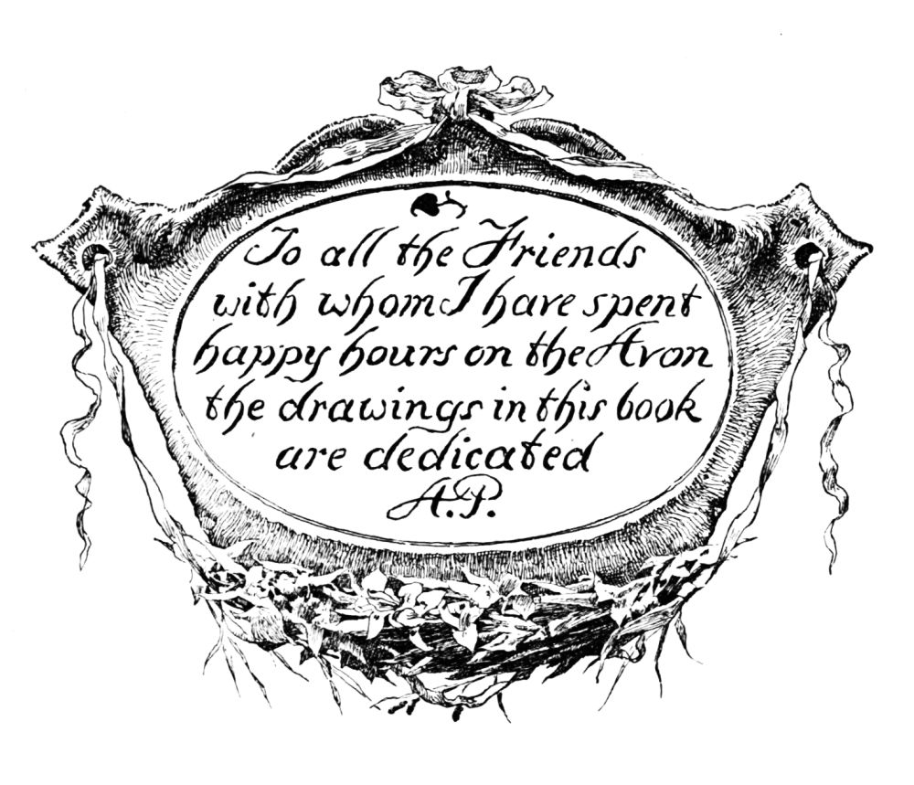 To all the Friends with whom I have spent happy hours on
the Avon the drawings in this book are dedicated A.P.