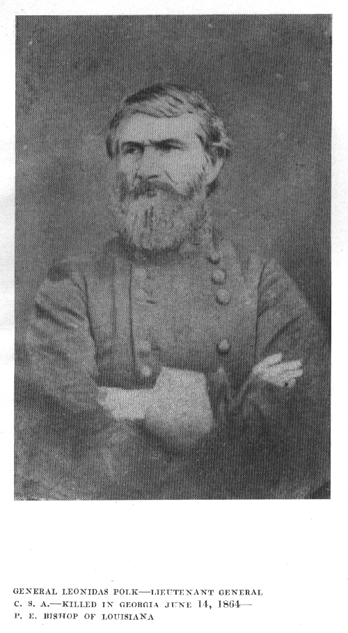 General Leonidas Polk--Lieutenant General C.S.A.--Killed in Georgia June 14, 1864--P.E. Bishop of Louisiana